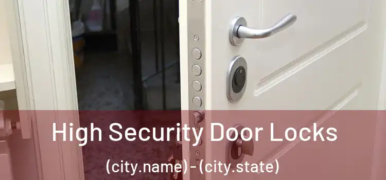 High Security Door Locks (city.name) - (city.state)